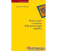 9788842061557 di Antonio Semerari Storia, teorie e tecniche della psico