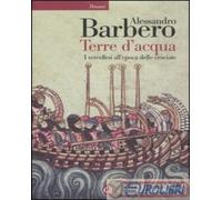 9788842083306 Alessandro Barbero Terre d'acqua. I vercellesi all'epoca delle cro