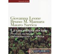 9788842099239 Mauro Sarrica La psicologia sociale. Processi mentali, comunicazio