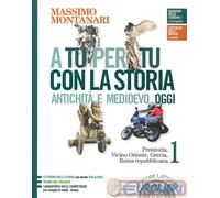 9788842117940 MONTANARI A TU PER TU CON LA STORIA ANTICHITA LATERZA SCOLAST.