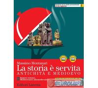 9788842118282 Massimo Montanari La storia è servita. Antichità e medioevo. Per l