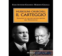 9788842540410 Roberto Colella Mussolini-Churchill. Il carteggio. Indagine su uno
