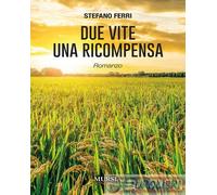 9788842566434 Stefano Ferri Due vite una ricompensa Mursia