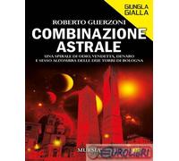 9788842567288 Roberto Guerzoni Combinazione astrale Mursia