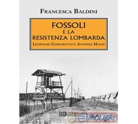 9788842567561 Francesca Baldini Fossoli e la Resistenza lombarda. Leopoldo Gaspa