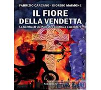 9788842569015 Giorgio Maimone Il fiore della vendetta. La bomba di via Palestro