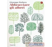 9788842823216 BARBERA ABBRACCIARE GLI ALBERI SAGGIATORE IL