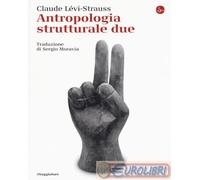 9788842825135 Claude Lévi-Strauss Antropologia strutturale. Vol. 2 Il Saggiatore