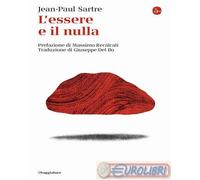 9788842832232 Jean-Paul Sartre L'essere e il nulla. Nuova ediz. Il Saggiatore