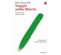 9788842832560 Saggio sulla libertà - John Stuart Mill,Giulio Giorello,Stefano M