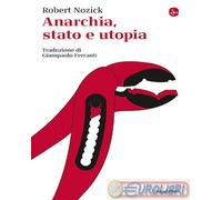 9788842834748 Robert Nozick Anarchia, stato e utopia Il Saggiatore