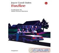 9788842835769 Joyce Carol Oates Foxfire Il Saggiatore