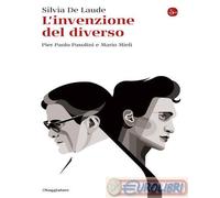 9788842835967 Silvia De Laude L'invenzione del diverso. Pier Paolo Pasolini e Ma
