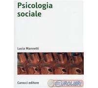 9788843023950 Lucia Mannetti Psicologia sociale Carocci