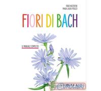 9788844071875 Maria Laura Peruzzi Fiori di Bach. Il manuale completo Demetra