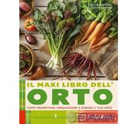 9788844088590 Guido Sirtori Il maxi libro dell'orto. Come progettare, organizzar