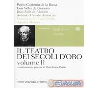 9788845279874 A.A.V.V. Il teatro dei secoli d'oro. Testo spagnolo a fronte. Vol.