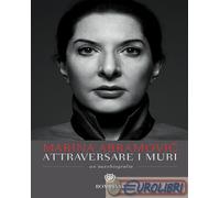 9788845295751 James Kaplan Attraversare i muri. Un'autobiografia Bompiani