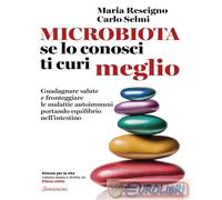 9788845412592 Carlo Selmi Microbiota, se lo conosci ti curi meglio. Guadagnare s