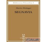 Segnavia - Heidegger Martin
