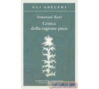 9788845911637 KANT CRITICA DELLA RAGION PURA ADELPHI