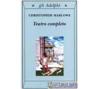 Libri Christopher Marlowe - Teatro Completo, La Tragedia Di Didone, Regina Di Ca