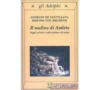 LIBRO IL MULINO DI AMLETO - GIORGIO DE SANTILLANA