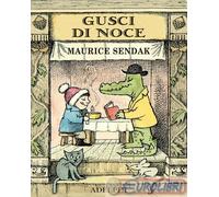 Libri Maurice Sendak - Gusci Di Noce: Alligatori In Abbondanza-Uno E Johnny-Brod