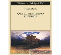 Libri Antoinette PeskÃ© / Marty Pierre - Qui Il Sentiero Si Perde