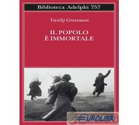 Libri Vasilij Grossman - Il Popolo E Immortale