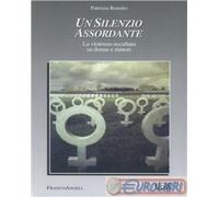 9788846468130 ROMITO SILENZIO ASSORDANTE LA VIOLENZA OCCULTA ANGELI FRANCO SCOL.