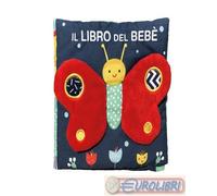 9788847741317 Francesca Ferri Il libro del bebè. Farfalla. Ediz. a colori EL