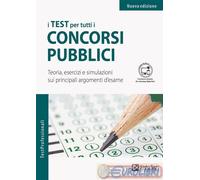 I test per tutti i concorsi pubblici - Teoria, esercizi e simulazioni
