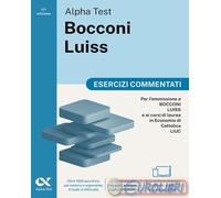 Alpha Test Bocconi e Luiss. Esercizi commentati. Edizione 2025. Per test economia. Con simulatore online e rimandi teorici