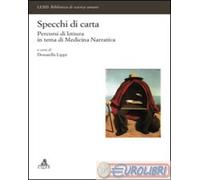 9788849132656 A.V. Specchi di carta. Percorsi di lettura in tema di medicina nar
