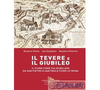 9788849252866 Jan Gadeyne Il Tevere e il Giubileo. Il fiume come via giubilare d