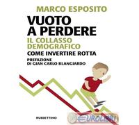 Libri Marco Esposito - Vuoto A Perdere. Il Collasso Demografico. Come Invertire
