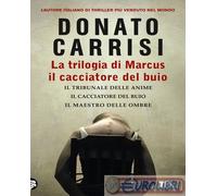 9788850257553 Donato Carrisi La trilogia di Marcus. Il cacciatore del buio TEA