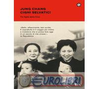 9788850259571 Jung Chang Cigni selvatici. Tre figlie della Cina Lidia Perria
