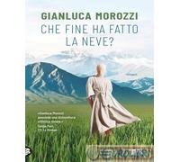9788850267903 Gianluca Morozzi Che fine ha fatto la Neve? TEA