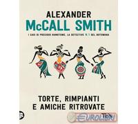 9788850268825 Alexander McCall Smith Torte, rimpianti e amiche ritrovate TEA