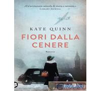 9788850269334 Kate Quinn Fiori dalla cenere TEA