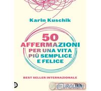 9788850269617 Karin Kuschik 50 affermazioni per una vita più semplice e felice T