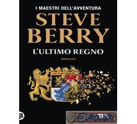 9788850271764 Steve Berry L'ultimo regno TEA