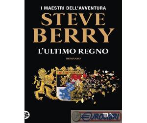9788850271764 Steve Berry L'ultimo regno TEA