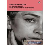 9788850273294 Sara Gambazza Ci sono mani che odorano di buono TEA