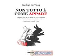 9788850337750 Simona Ruffino Non tutto è come appare. Contro la cultura della ma