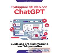 9788850337873 Paul McFedries Sviluppare siti web con ChatGPT. Guida alla program