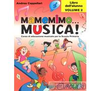 Mamemimo... musica! Corso di educazione musicale per la Scuola primaria. Libro dell'alunno (Vol. 2)