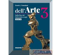 Dell'arte. Ediz. blu. Per le Scuole superiori. Con e-book. Con espansione online. Dalla fine del Settecento ad oggi (Vol. 3)